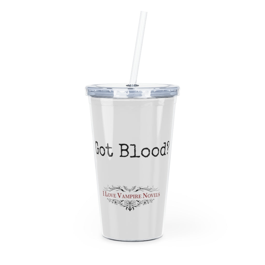 "Got Blood?" - Plastic Tumbler with Straw